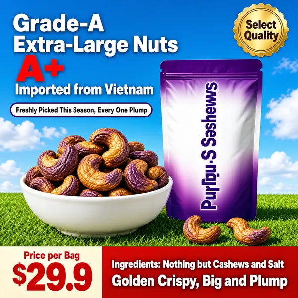 [Format]
Professional e-commerce product main image, square 1:1, fresh orchard-snack advertising style with bright outdoor light and appetite texture.

[Colors]
A clear blue sky with soft white clouds above a bright green grass strip (#6fb84a range) along the bottom. Accents are royal purple, golden tan and white. No frame border.

[Layout]
The purple stand-up pouch sits centre-right; a white bowl overflowing with cashews sits lower-left in front. The headline block is upper-left, a check pill beneath it, a gold seal top-right, and a red-and-cream promo band runs along the bottom edge.

[Subject]
No people. A white-to-purple gradient stand-up pouch with a deep purple top panel and bold purple vertical lettering reading "Purple-Skin Cashews", beside a white ceramic bowl heaped with large purple-brown roasted cashews, two loose cashews resting on the grass.

[Headline]
Upper left: "Grade-A Extra-Large Nuts" in very heavy white caps with "A+" oversized in red, then "Imported from Vietnam" in heavy white caps beneath. Under it, a dark-outline check pill with white text: "Freshly Picked This Season, Every One Plump". Top-right, a gold scalloped seal reading "Select Quality" in brown caps. Bottom band: a cream section with small red text "Price per Bag" over "$29.9" in enormous red numerals, and a red section with white bold text "Ingredients: Nothing but Cashews and Salt" above "Golden Crispy, Big and Plump" in extra-heavy caps.

[Mood]
Fresh, crunchy and premium; open-sky brightness with rich purple-and-gold nut appeal.