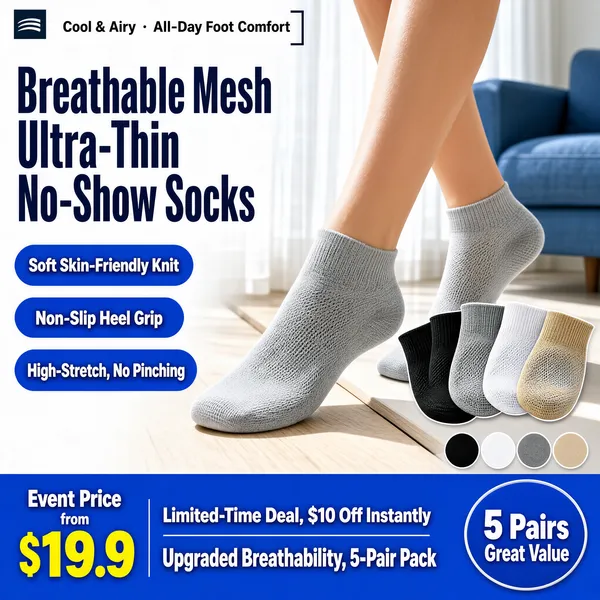 Professional e-commerce product main image, square 1:1, clean lifestyle apparel promo style with crisp blue claim graphics.

[Colors]
Background is a bright sunlit interior — soft white walls, a pale wood floor and sheer curtains washed in daylight; the socks are light heather grey mesh; headline type is bold navy-blue; the three claim pills are royal blue (#2a6fd0) with white text; the bottom band is bright blue with white and yellow type. No frame border.

[Layout]
The top edge carries a small logo bar and a bracketed tagline; the headline block sits upper-left; the right two-thirds are filled by a close lifestyle photo of feet wearing the socks, cropped at the calves and stepping off a light wooden floor edge; three blue pills stack beneath the headline on the left; a small colour-swatch cluster sits mid-right; a full-width blue banner anchors the bottom with price and offer strips.

[Subject]
Fair-skinned lower legs and feet only, no faces. A model wearing light grey low-cut mesh no-show socks with ribbed knit collars, one foot stepping forward on a pale wood floor by a sunlit window with sheer white curtains and a blurred blue sofa behind; beside them a fan of the same socks in black, grey, white and beige shows the colour range.

[Headline]
Top bracketed line in dark grey: "Cool & Airy · All-Day Foot Comfort". Main headline in heavy navy condensed sans-serif on two lines: "Breathable Mesh" and "Ultra-Thin No-Show Socks". Three royal-blue pills: "Soft Skin-Friendly Knit", "Non-Slip Heel Grip", "High-Stretch, No Pinching".

[Badges]
Bottom blue banner: "Event Price" above a huge yellow "$19.9" with a small "from"; beside it "Limited-Time Deal, $10 Off Instantly" and bold white "Upgraded Breathability, 5-Pair Pack"; a circular chip on the right reads "5 Pairs" over the colour dots labelled "Great Value".

[Mood]
Bright, breezy and dependable; sunlit everyday comfort reinforced with tidy confident blue promo graphics.