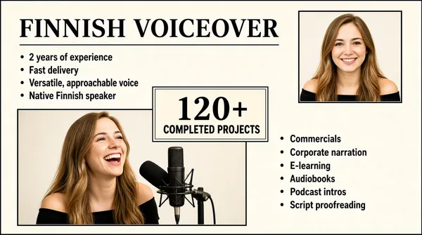 [Format]
Landscape 16:9 gig cover, clean resume-style layout with two framed portraits and service details. Professional, minimal finish. No watermark, no personal names.

[Layout]
The background is a warm cream color. The top-left carries the headline, a horizontal line, and a bullet list. The top-right holds a small framed headshot of a woman. In the center, a bordered box displays a project-count badge. The bottom half is split: a larger framed photo of the same woman at a microphone on the left, and a second bullet list on the right.

[Subject]
A young woman with long light-brown hair, wearing a black off-shoulder top. She appears in two places: a small framed headshot in the upper-right smiling at camera, and a larger lower-left framed photo where she is laughing and speaking into a studio microphone.

[Headline]
Top-left in bold black serif all-caps: "FINNISH VOICEOVER". Below, a thin horizontal line, then four bullet points in black sans-serif: "2 years of experience", "Fast delivery", "Versatile, approachable voice", "Native Finnish speaker". Center: a bordered cream box with "120+" in large serif and "COMPLETED PROJECTS" below. Lower-right bullet list in black sans-serif covering experience categories and additional services.

[Badges]
The "120+ COMPLETED PROJECTS" bordered box acts as the main trust badge.

[Mood]
Warm cream, black, and brown tones. Clean, organized, trustworthy; reads at thumbnail as a professional multilingual voice service.