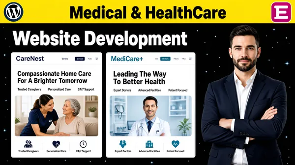 [Format]
Professional Fiverr gig cover, landscape 16:9 banner. Dark healthcare SaaS advertising style with bright platform logos and website previews. No watermark, no personal names.

[Layout]
A near-black background with subtle star-like dots. A yellow rectangular banner spans the top. The left two-thirds show two side-by-side website preview cards; the right third holds a cut-out portrait of a man in a suit.

[Subject]
On the right: a confident young white / Caucasian man with short dark hair and a neat beard, wearing a dark navy suit, white dress shirt and no tie, arms folded across his chest, looking at the camera with a calm expression. Clean studio light, waist-up. No text or watermark on the subject.

[Headline]
Top banner: "Medical & HealthCare" in heavy black sans-serif caps on a bright yellow rectangular slab. Below it, "Website Development" in very heavy white sans-serif caps.

[Badges]
Top-left corner: the WordPress circular logo. Top-right corner: the Elementor "E" mark in magenta and white.

[Devices]
Two large website screenshot cards side by side. Left card: a home-care site branded "CareNest" with the headline "Compassionate Home Care For A Brighter Tomorrow", a photo of a caregiver with an elderly woman, and three feature icons: "Trusted Caregivers", "Personalized Care", "24/7 Support". Right card: a medical site branded "MediCare+" with the headline "Leading The Way To Better Health", a photo of a male doctor in a white coat, and feature icons for "Expert Doctors", "Advanced Facilities", "Patient Focused".

[Mood]
Trustworthy, clinical and professional; dark ground with bright platform marks, healthcare previews and a reassuring human presence.