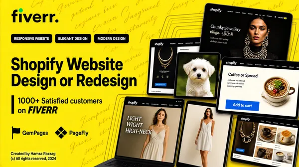 [Format]
Professional Fiverr gig cover, landscape 16:9 banner. Bright portfolio-showcase style, flat and modern, dominated by one saturated background colour. No watermark, no personal names.

[Layout]
A solid vivid yellow full-bleed background, lightly overlaid with a repeating diagonal wallpaper of very faint darker-yellow script text. The upper-left quarter is left as clean negative space for the headline; the remaining three-quarters are packed with a tilted, overlapping cluster of device mockups that runs off the right and bottom edges.

[Subject]
No people. Generic abstract e-commerce thumbnails are shown on the mockup screens, including a chunky-jewellery fashion model, a small white dog photograph, a woman in a light summer dress, and assorted lifestyle product photography.

[Headline]
Upper left: the "fiverr." wordmark in black with its green dot. Beneath it, a row of three black rectangular pills with white caps: "RESPONSIVE WEBSITE", "ELEGANT DESIGN", "MODERN DESIGN". Then the main title in large heavy black sans-serif across two lines: "Shopify Website" and "Design or Redesign". Below the title, a short vertical black rule followed by two lines: "1000+ Satisfied customers" in black and "on FIVERR" with FIVERR in bold italic black caps. Under that, two small black partner logos side by side with their names in black: the GemPages flag mark, and the PageFly diamond-grid mark. In the bottom-left corner, very light grey small text: "Created by Hamza Razzag" over "(c) All rights reserved, 2024".

[Badges]
No badges. Instead a dense overlapping grid of tilted dark-framed laptop and tablet mockups fills the right and lower area. Each screen shows a different live-looking Shopify storefront with a top navigation bar and a hero section. One tablet near the top-right displays a dark artisanal brand page for jewellery; other screens show a coffee or spread product page with a bright blue Add-to-cart button, a fashion lookbook with a script overlay reading "LIGHT WEIGHT HIGH-NECK", and a further fashion banner. Thin faint darker-yellow concentric rectangles echo the frames behind the row.

[Mood]
Clean, contemporary, portfolio-forward; one confident flat colour with crisp black type, high visual density on the right against generous breathing room on the upper left.