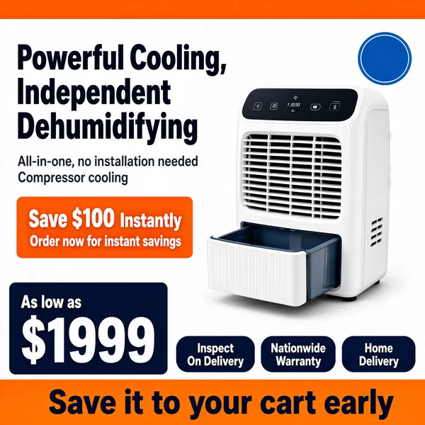 [Format]
Professional e-commerce product main image, square 1:1, clean home-appliance promo style on a bright white set with orange promo accents.

[Colors]
Background plain white #ffffff with a solid orange header ribbon and orange footer band, a blue circular badge and dark navy type; No frame border.

[Layout]
The two-line headline sits left of centre, feature bullets below it, an orange coupon block on the mid-left, the appliance fills the right half, and a footer carries the price plus three service pills.

[Subject]
A white portable cooling and dehumidifying unit with a top control panel, a front air-vent grille and a pull-out water tank at the base, shown three-quarter front on a plain white ground. No people.

[Headline]
Left stack: "Powerful Cooling," and "Independent Dehumidifying" in very heavy black caps; below, "All-in-one, no installation needed" and "Compressor cooling" in smaller grey. Orange coupon: "Save $100 Instantly" with "Order now for instant savings" beneath. Bottom: "As low as" with "$1999" in huge white numerals on navy, three navy pills "Inspect On Delivery", "Nationwide Warranty", "Home Delivery", and an orange band "Save it to your cart early".

[Mood]
Practical, deal-driven and clear; white product clarity with punchy orange urgency moments.